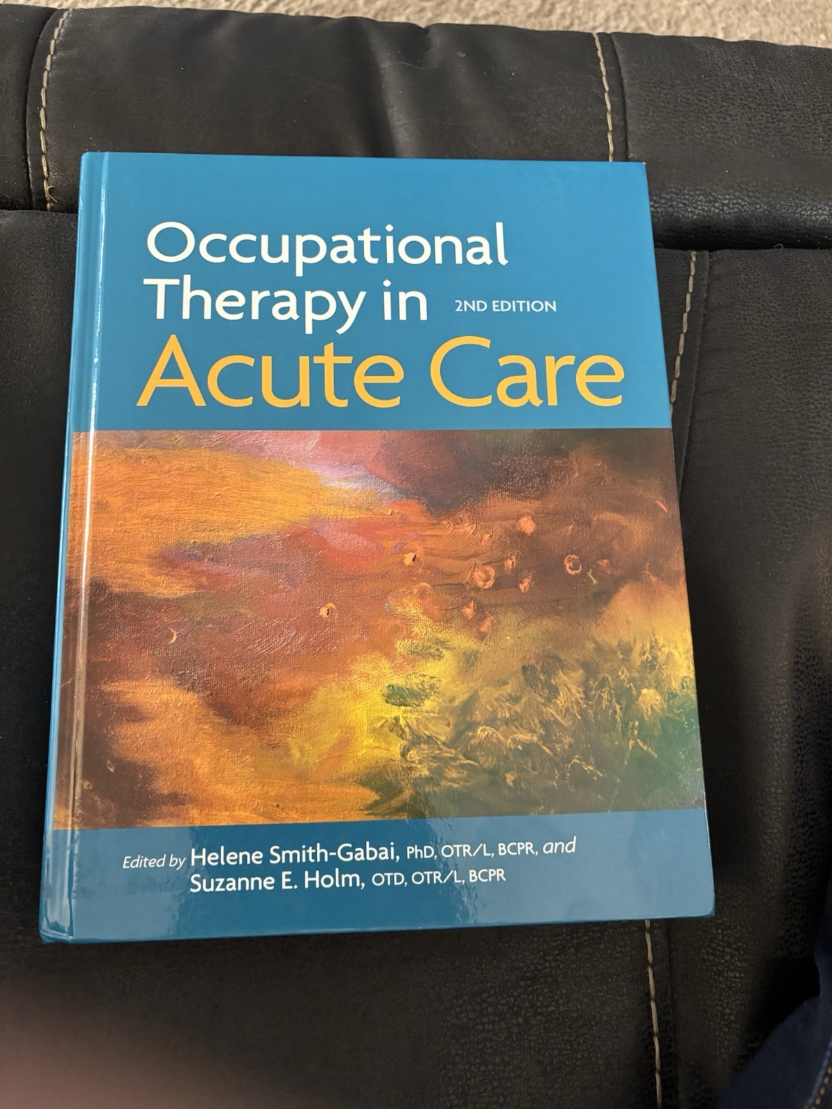 Occupational Therapy in Acute Care by Smith-Gabai, Helene. BRAND NEW
