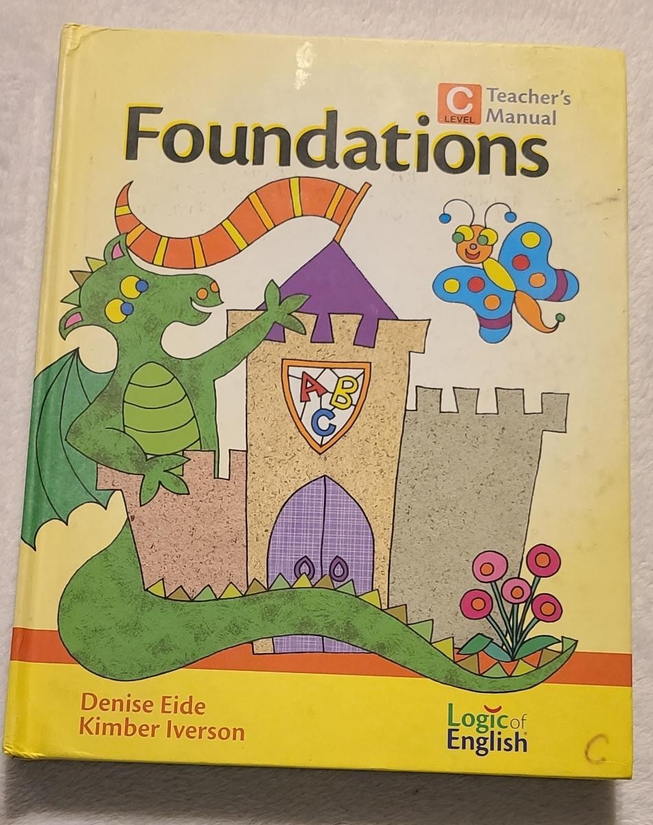 Logic of English Foundations C Teacher’s Manual by Denise Eide Hardcover Used