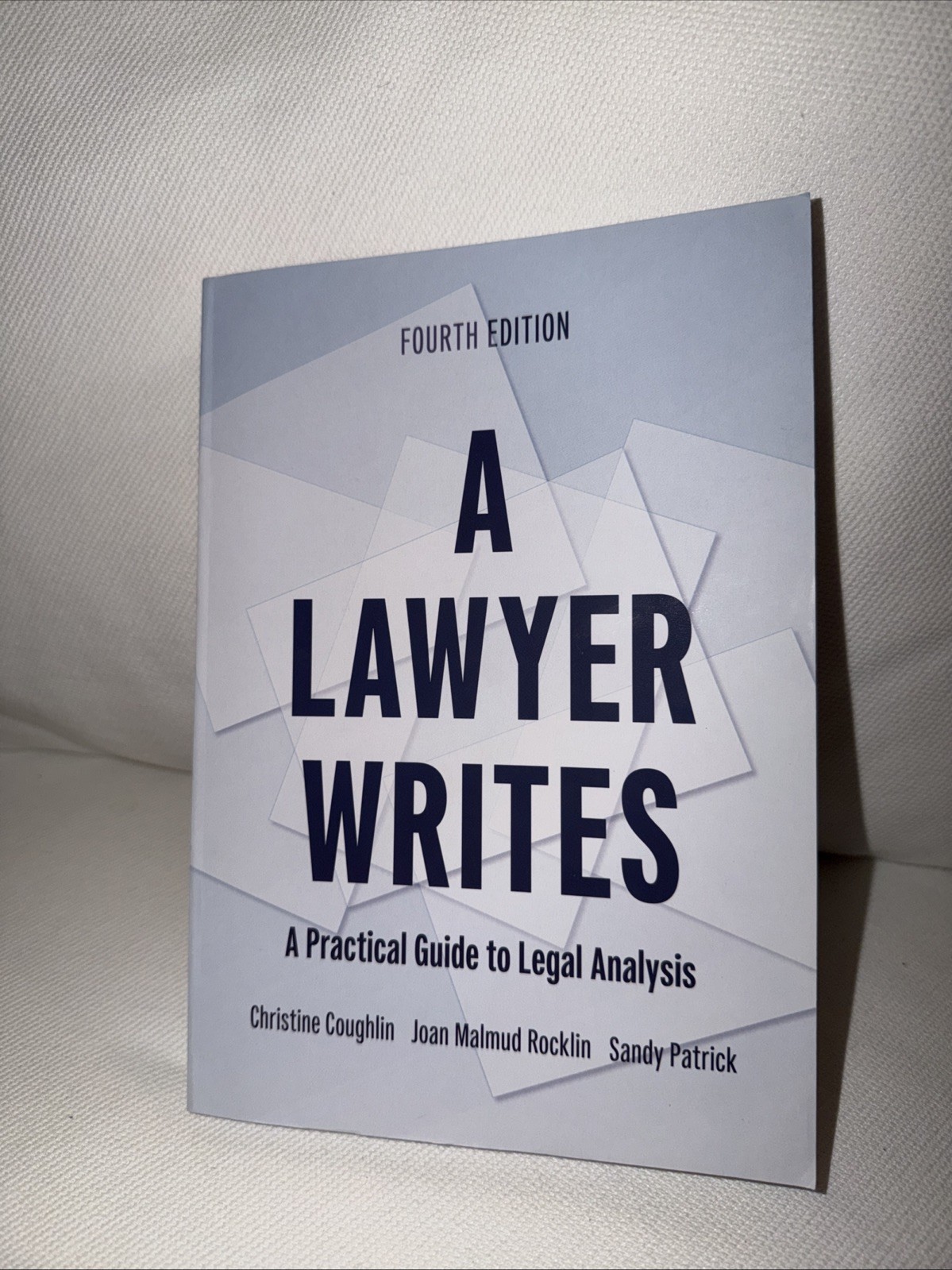 A Lawyer Writes: A Practical Guide to Legal Analysis (Fourth Edition)