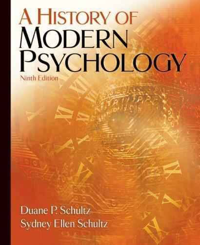 A History of Modern Psychology by Duane P. Schultz; Sydney Ellen Schultz