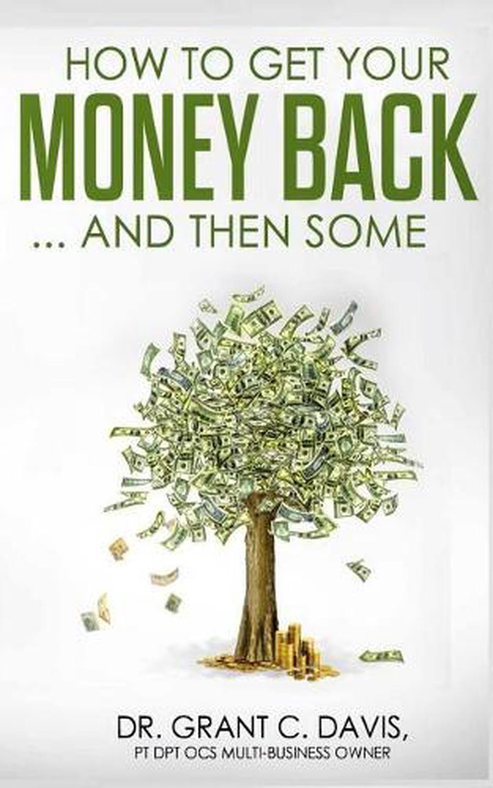 How To Get Your Money Back … And Then Some by Anna Yaremenko Davis (English) P