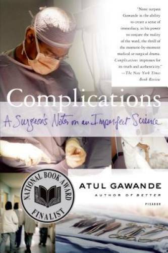Complications: A Surgeon’s Notes on an Imperfect Science – Paperback – VERY GOOD