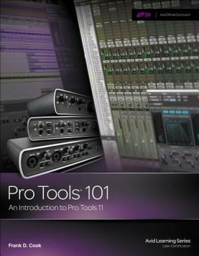 Pro Tools 101: An Introduction to Pro Tools 11 (with DVD) (Avid Learning) – GOOD