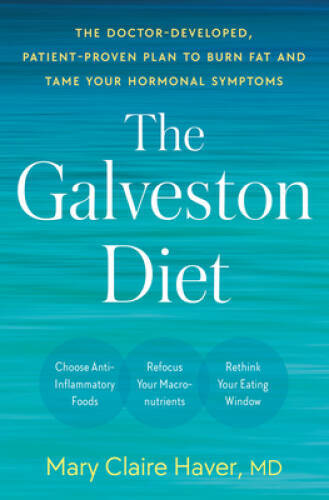 The Galveston Diet: The Doctor-Developed, Patient-Proven Plan to Bur – VERY GOOD