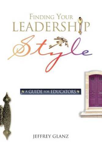 Finding Your Leadership Style: A Guide for Educators – Paperback – GOOD