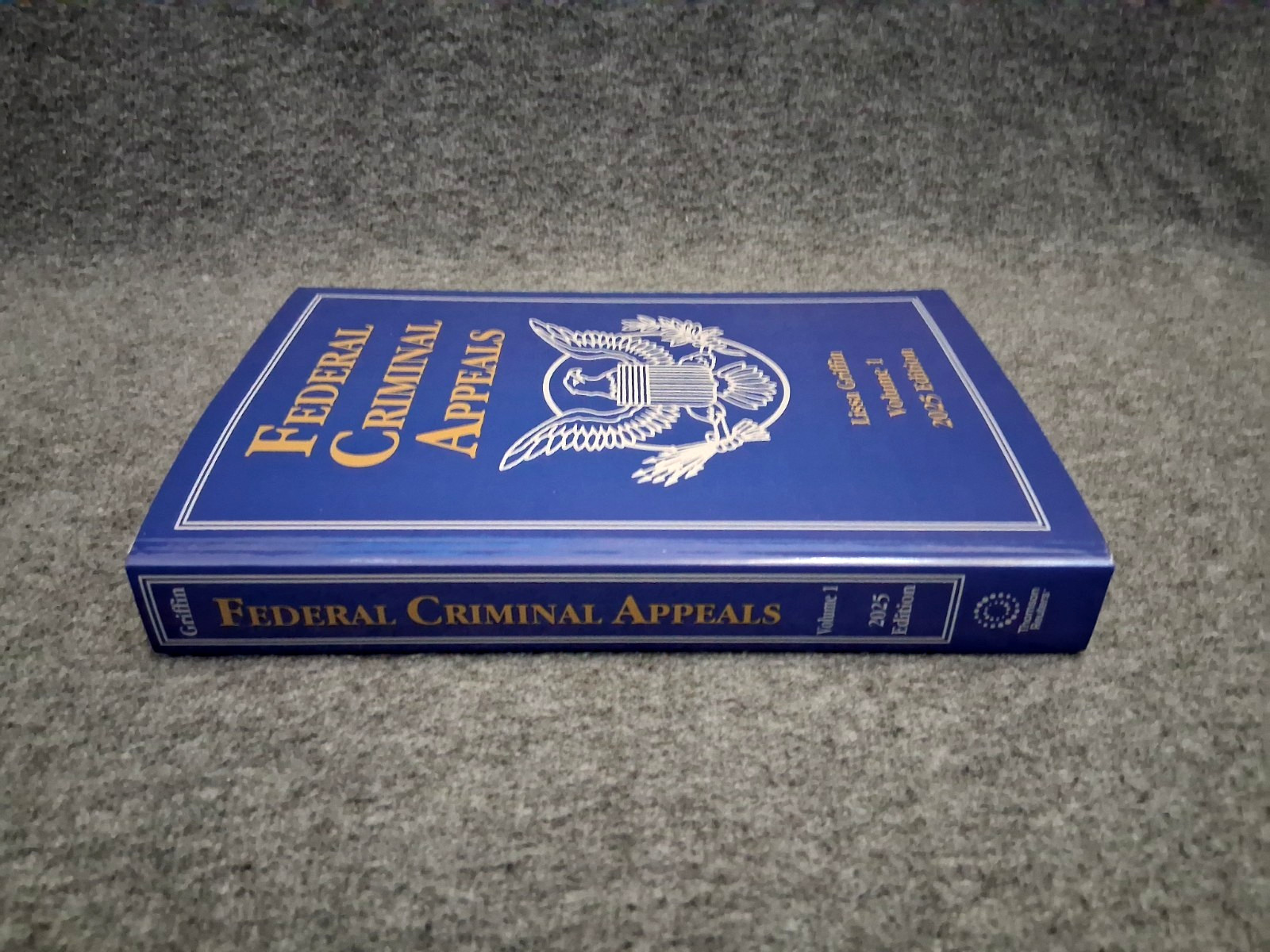 Federal Criminal Appeals 2025 Edition (Lissa Griffin) THOMSON REUTERS Vols 1-2
